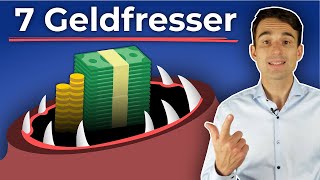 Die 7 größten Geldfresser im Leben Wo man am meisten Geld verbrennt  Finanzfluss [upl. by Pugh]