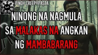 NINONG NA NAGMULA SA MALAKAS NA ANGKAN NG MAMBABARANG  Tagalog Horror Stories  Pinoy Creepypasta [upl. by Dnob]