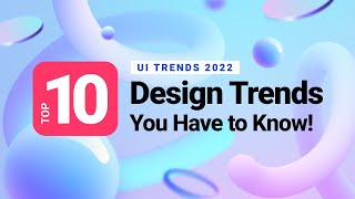 UI Trends 2022 Top 10 Design Trends You Have to Know [upl. by Roda]