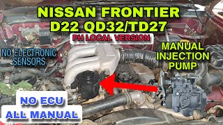 Walang ECU ang Nissan Frontier D22 QD32TD27 All Manual No Electronic sensors [upl. by Nnaitsirk508]