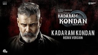 Kadaram Kondan Redux Version  Chiyaan Vikram  Ghibran  Shabir Vishnupriya Ravi  Official [upl. by Nauqal768]