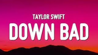 Taylor Swift  Down Bad LYRICS [upl. by Leviralc]