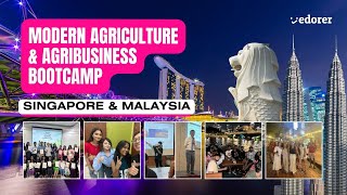 Modern Agriculture amp Agribusiness Bootcamp  Singapore amp Malaysia  Edorer Bootcamp [upl. by Adnarem135]