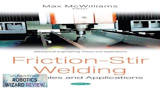 FrictionStir Welding Principles and Applications Review [upl. by Hgielrac]