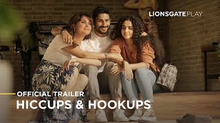 Hiccups amp Hookups  Official Trailer  Lionsgate Play [upl. by Idram]