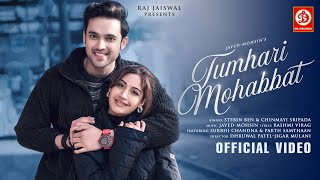 Tumhari Mohabbat Song  Stebin Ben  Chinmayi S  JavedMohsin  Rashmi Virag  Surbhi C  Parth S [upl. by Bobbe]