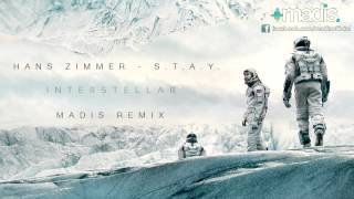 Hans Zimmer  STAY Madis Remix Interstellar Theme 2015 [upl. by Roi]