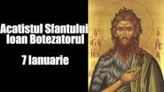 Acatistul Sfantului Ioan Botezatorul [upl. by Aruon]