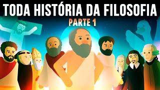 TODA HISTÓRIA DA FILOSOFIA  Parte 1 [upl. by Tteraj]