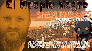 Entrevista a Shem Phillips  El Meeple Negro [upl. by Cullie]