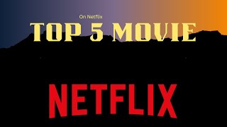 Top 5 Movie To Watch On Netflix [upl. by Hadden623]