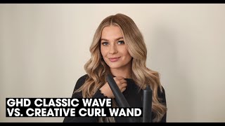 ghd creative curl wand vs ghd classic wave wand [upl. by Ojaras]