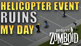 Helicopter Event Went Wrong  Project Zomboid  Petes Plan Part 5 [upl. by Thorlie]