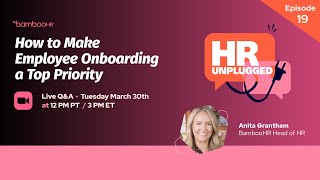 Tactics For Successful Employee Onboarding  HR Unplugged  BambooHR [upl. by Aseiram540]