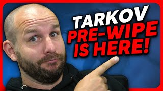 TARKOV PREWIPE HAS BEGUN  Escape from Tarkov [upl. by Iblehs]