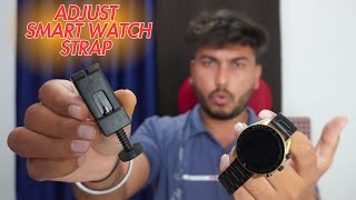 How To Adjust Metal Smart Watch Strap  Watch Strap Adjustment [upl. by Adierf]