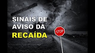 Sinais de aviso da RECAÍDA – PREVENÇÃO À RECAÍDA🛑🛑✋✋ [upl. by Carolynn630]