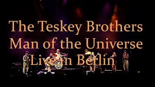 The Teskey Brothers  Man of the Universe Live in Berlin 2024 [upl. by Sabir]