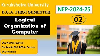 BCD Number System amp BCD Addition BCA Logical Organization of Computer NEP 202425 KUK IGU hindi [upl. by Eibrad90]