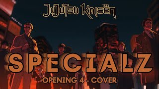 Jujutsu Kaisen  Opening 4 【SPECIALZ】Fan Made Cover [upl. by Edmanda]