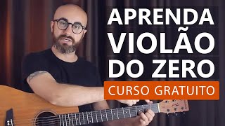 Aprenda os primeiros passos no violão  Curso gratuito para iniciantes  Começando do zero [upl. by Eerdna738]