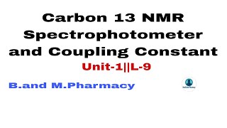 NMR Spectroscopy Carbon 13 NMR and Coupling Constant Unit1 BPharmacy 8th semester [upl. by Buiron]