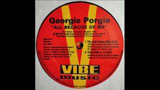 Georgie Porgie – All Because Of Me Tribal Mix  x 2 [upl. by Nork]