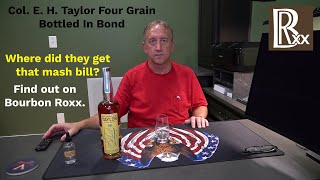 Col E H Taylor Four Grain Bottled In Bond [upl. by Tennaj186]