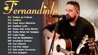 Fernandinho ALBUM COMPLETO  2024  AS 25MELHORES E MAIS TOCADAS GOSPEL  Uma Nova História 18 [upl. by Caras]