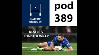 389 Ulster v Leinster wrap FULL POD AUDIO ONLY [upl. by Huesman]