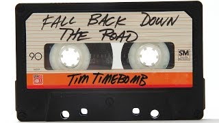 Fall Back Down The Road  Tim Timebomb and Friends [upl. by Isherwood]