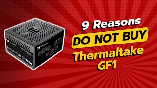 DONT BUY Thermaltake GF1 BEFORE WATCHING THIS VIDEO 😱  9 Reasons Not To Buy [upl. by Persons290]