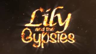 Lily amp the Gypsies  Featuring Joshua Whitehead [upl. by Perren]