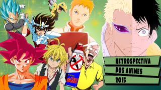 RETROSPECTIVA DOS ANIMES 2015  Player Solo [upl. by Dermott504]