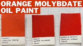 Orange Molybdate vs Cadmium Orange and Cadmium Red Oil Paint oilpaintcolors orangeoilpaint [upl. by Persson]