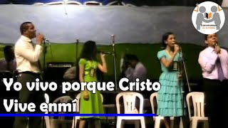 Yo vivo porque Cristo vive en mi [upl. by Bomke]