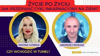 Życie po życiu Jak przerwać cykl inkarnacyjny na Ziemi Iwona Górna i Andrzej Rosiak [upl. by Chrisse]