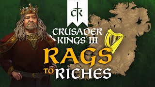 Rags to Riches  THE GREAT IRISH ADVENTURE  Crusader Kings 3 [upl. by Divadnhoj]