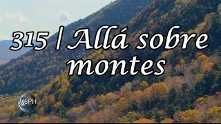 HA62  Himno 315  Allá sobre montes [upl. by Anirret]