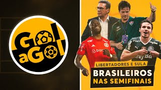 GOL A GOL BRASILEIROS NAS SEMIS DA LIBERTADORES E SULAMERICANA  PROGRAMA COMPLETO [upl. by Naelcm]