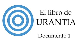 1 EL LIBRO DE URANTIA  AUDIOLIBRO  VOZ REAL [upl. by Airottiv]