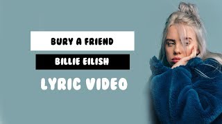 bury a friend  Billie Eilish Lyrics [upl. by Ogram]