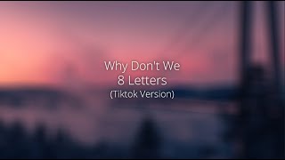 why dont we  8 letters tiktok version [upl. by Kenzi]