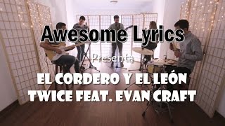 El Cordero y El León  TWICE feat Evan Craft Video con Letra [upl. by Caprice]