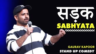 SADAK SABHYATA  Gaurav Kapoor  Stand Up Comedy [upl. by Poppy]