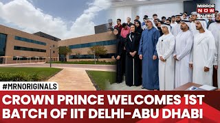 Abu Dhabi Crown Prince Inaugurates IIT DelhiAbu Dhabi Campus Welcomes First Batch Of 52 Students [upl. by Quartet]