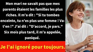 Mon mari ne savait pas que mes parents étaient les familles les plus riches Il ma dit  quotSi tu [upl. by Acnaiv]