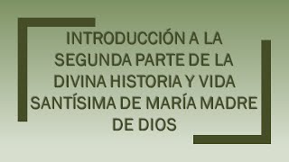 PARTE II INTRODUCCIÓN AUDIOLIBRO MÍSTICA CIUDAD DE DIOS [upl. by Graeme949]