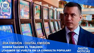 NOBOA SACUDE EL TABLERO ¿CASINOS DE VUELTA EN LA CONSULTA POPULAR [upl. by Donaldson]