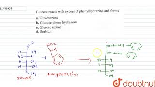 Glucose reacts with excess of phenylhydrazine and forms [upl. by Patten936]